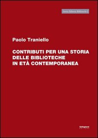 Contributi per una storia delle biblioteche in et&agrave; comtemporanea