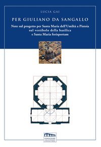 Per Giuliano da Sangallo. Note sul progetto per Santa Maria dell'Umilt&agrave; a Pistoia sul vestibolo della basilica e Santa Maria forisportam
