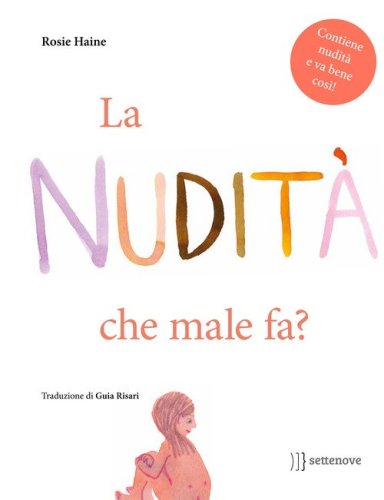 La nudit&agrave;, che male fa?