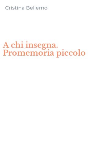 A chi insegna. Promemoria piccolo