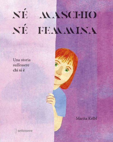 N&eacute; maschio, n&eacute; femmina. Una storia sull'essere chi si &egrave;