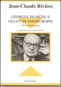 Georges Dum&eacute;zil e gli studi indoeuropei. Una introduzione