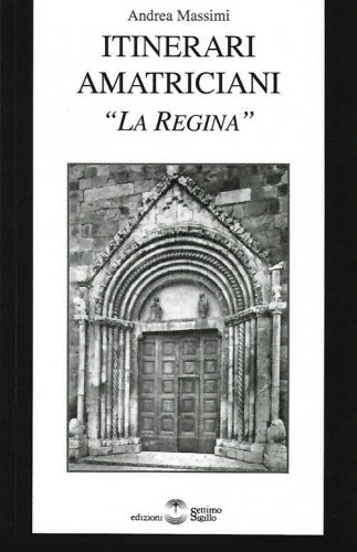 Itinerari amatriciani. &laquo;La Regina&raquo;
