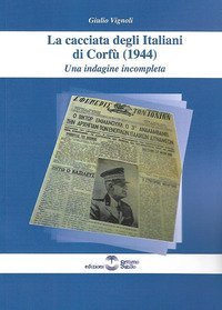 La cacciata degli Italiani di Corf&ugrave; (1944). Una indagine incompleta