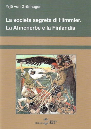 La societ&agrave; segreta di Himmler. La Ahnenerbe e la Finlandia