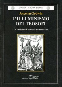 L'illuminismo dei teosofi. Le radici dell'esoterismo moderno