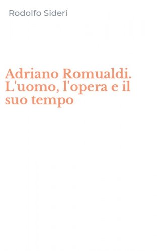 Adriano Romualdi. L'uomo, l'opera e il suo tempo