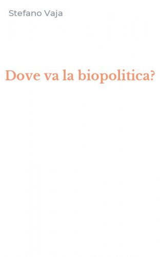 Dove va la biopolitica?