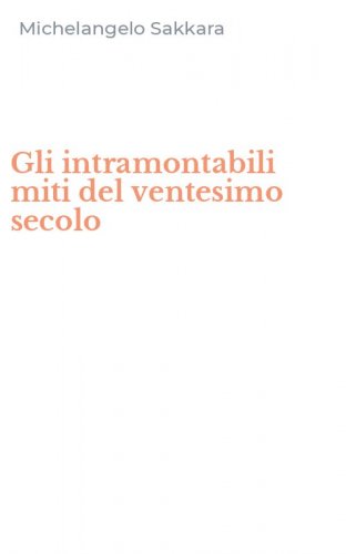 Gli intramontabili miti del ventesimo secolo