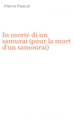 In morte di un samurai (pour la mort d'un samourai)