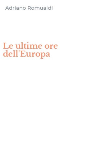 Le ultime ore dell'Europa
