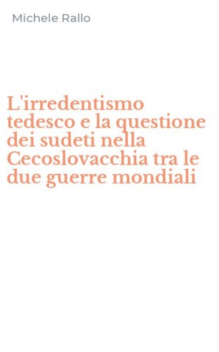 L'irredentismo tedesco e la questione dei sudeti nella Cecoslovacchia tra le due guerre mondiali
