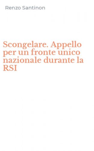 Scongelare. Appello per un fronte unico nazionale durante la RSI