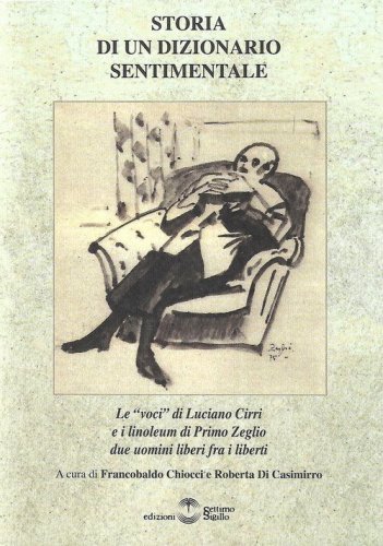 Storia di un dizionario sentimentale. Le &laquo;Voci&raquo; di Luciano Cirri e i linoleum di Primo Zeglio, due uomini liberi fra i liberti