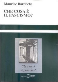 Che cosa &egrave; il fascismo?