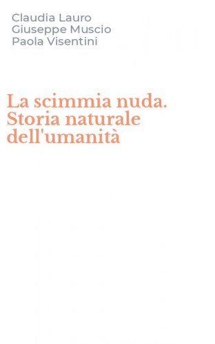 La scimmia nuda. Storia naturale dell'umanit&agrave;