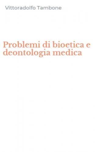 Problemi di bioetica e deontologia medica