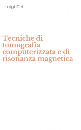 Tecniche di tomografia computerizzata e di risonanza magnetica