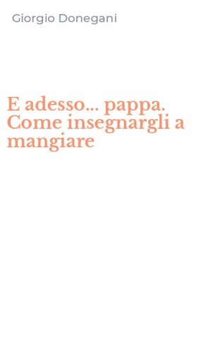 E adesso... pappa. Come insegnargli a mangiare