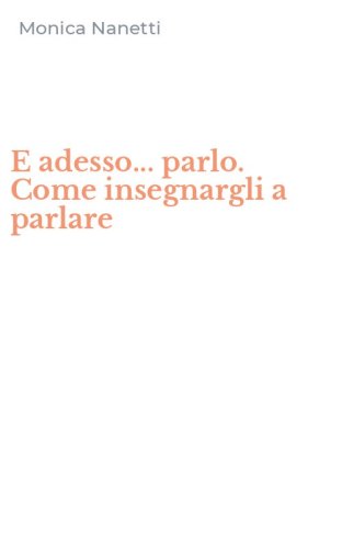 E adesso... parlo. Come insegnargli a parlare