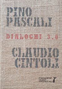Dialoghi 3.0. Pino Pascali, Claudio Cintoli
