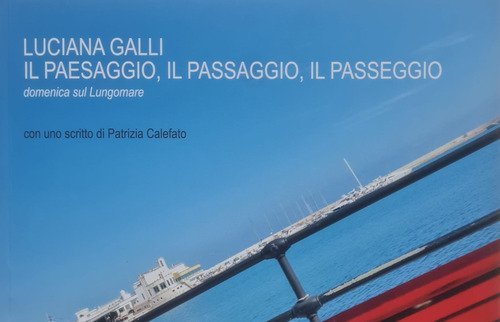 Il paesaggio, il passaggio, il passeggio. Domenica sul lungomare
