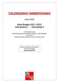 Calendario ambrosiano. Anno liturgico 2021-2022. Ciclo festivo C. Ciclo feriale II