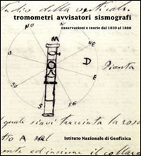 Tromometri avvisatori sismografi. Osservazioni e teorie dal 1850 al 1880