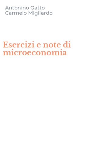 Esercizi e note di microeconomia