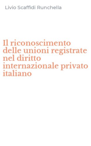 Il riconoscimento delle unioni registrate nel diritto internazionale privato italiano
