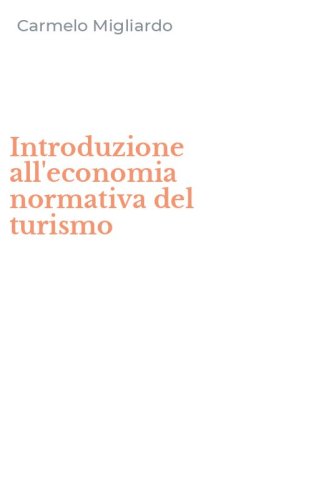 Introduzione all'economia normativa del turismo