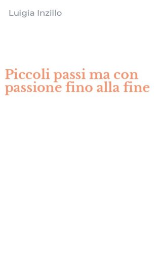 Piccoli passi ma con passione fino alla fine