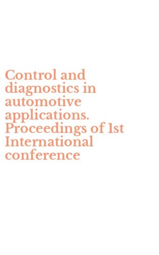 Control and diagnostics in automotive applications. Proceedings of 1st International conference