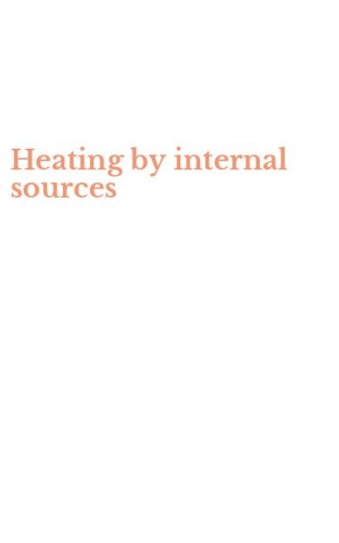 Heating by internal sources