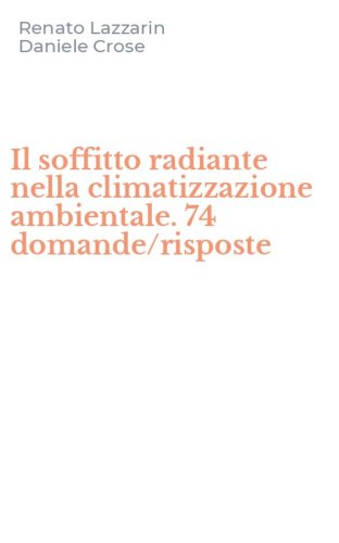 Il soffitto radiante nella climatizzazione ambientale. 74 domande/risposte