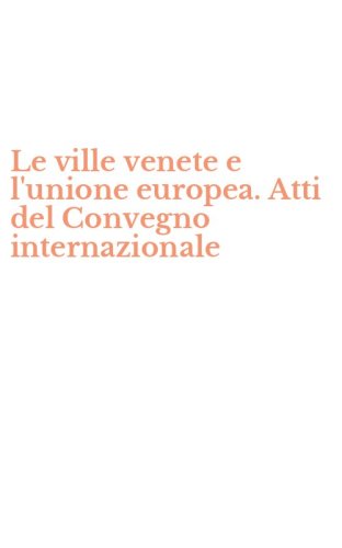 Le ville venete e l'unione europea. Atti del Convegno internazionale