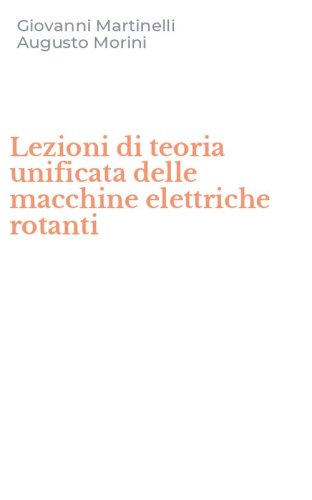 Lezioni di teoria unificata delle macchine elettriche rotanti