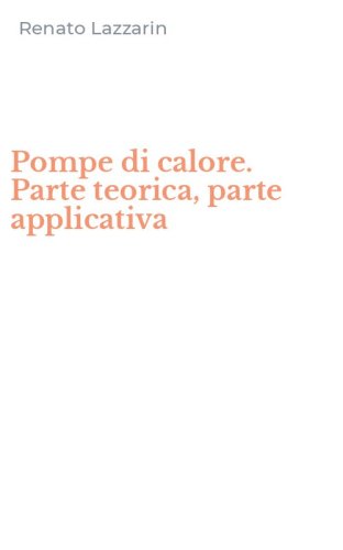 Pompe di calore. Parte teorica, parte applicativa