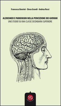 Alzheimer e Parkinson nella percezione dei giovani. Uno studio su una classe secondaria superiore