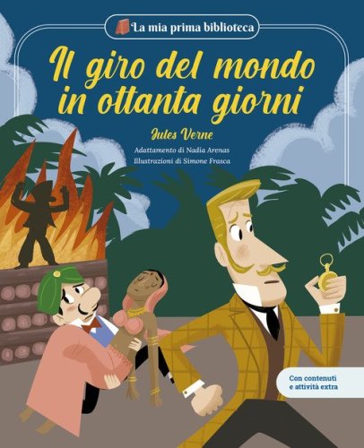 Il giro del mondo in ottanta giorni. Basato sul romanzo di Jules Verne. Con contenuti e attivit&agrave; extra