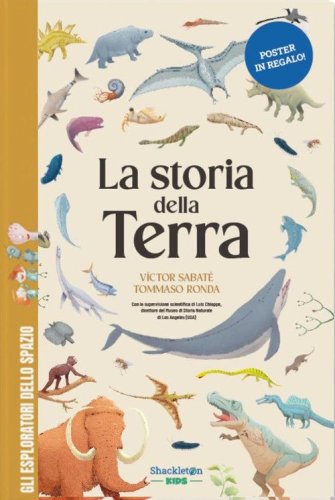La storia della Terra. Libro per bambini con contenuti e attivit&agrave; extra