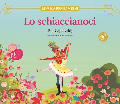 Lo Schiaccianoci. Con contenuti e attivit&agrave; extra