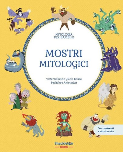Mostri mitologici. Con contenuti e attivit&agrave; extra