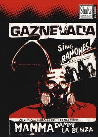 Gaznevada. Mamma dammi la benza!