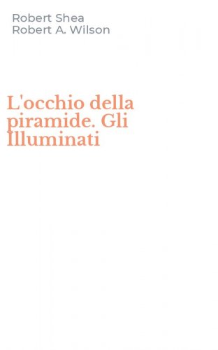 L'occhio della piramide. Gli Illuminati