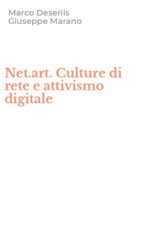 Net.art. Culture di rete e attivismo digitale