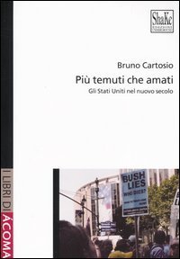 Pi&ugrave; temuti che amati. Gli Stati Uniti nel nuovo secolo