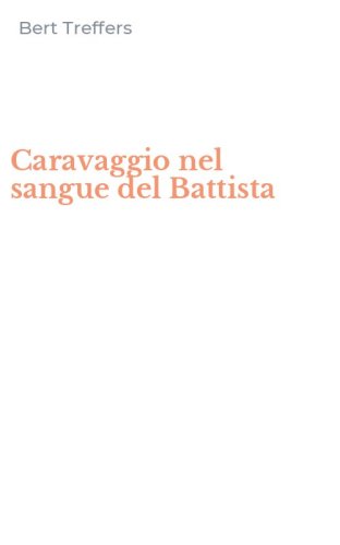 Caravaggio nel sangue del Battista
