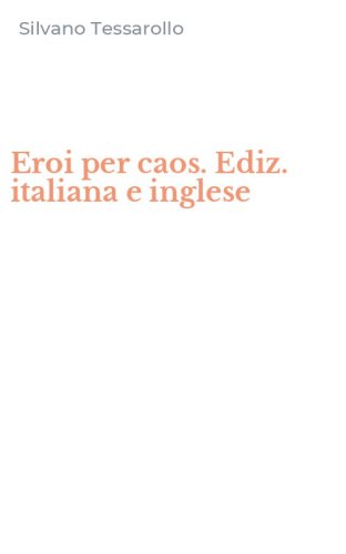 Eroi per caos. Ediz. italiana e inglese