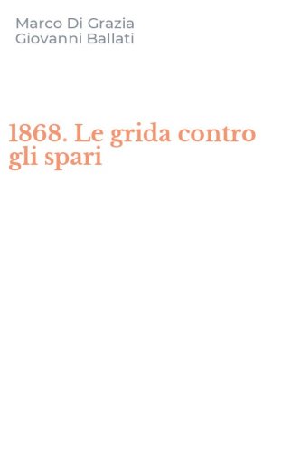 1868. Le grida contro gli spari